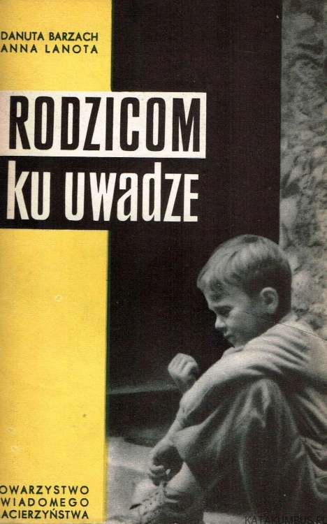 Rodzicom ku uwadze. DANUTA BARZACH, ANNA LANOTA