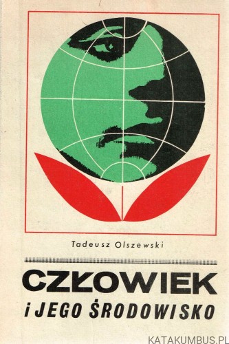 Człowiek i jego środowisko. TADEUSZ OLSZEWSKI