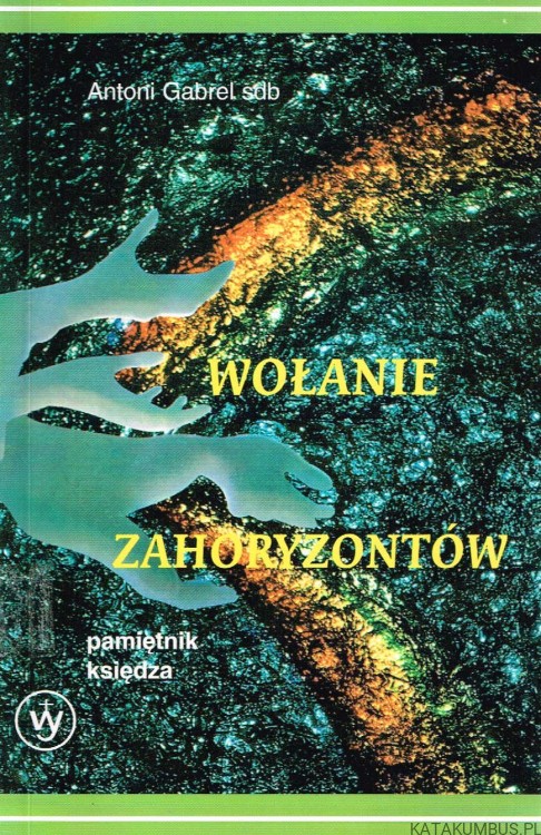 Wołanie Zahoryzontów / Antoni Gabrel SDB