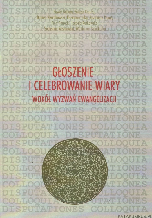 Głoszenie i celebrowanie wiary. PRACA ZBIOROWA