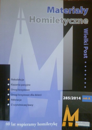 Materiały homiletyczne - Wielki Post nr 285/2014 rok A. KS. TADEUSZ MROWIEC