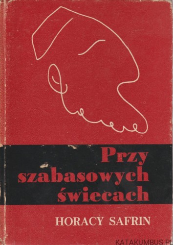 Przy Szabasowych Świecach. HORACY SAFRIN