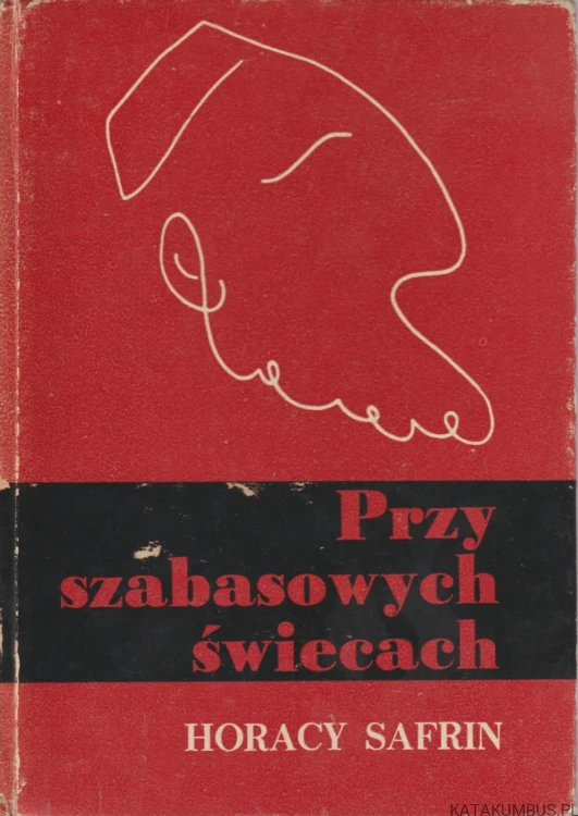 Przy Szabasowych Świecach. HORACY SAFRIN