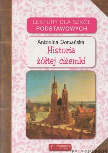 Historia żółtej ciżemki. ANTONINA DOMAŃSKA