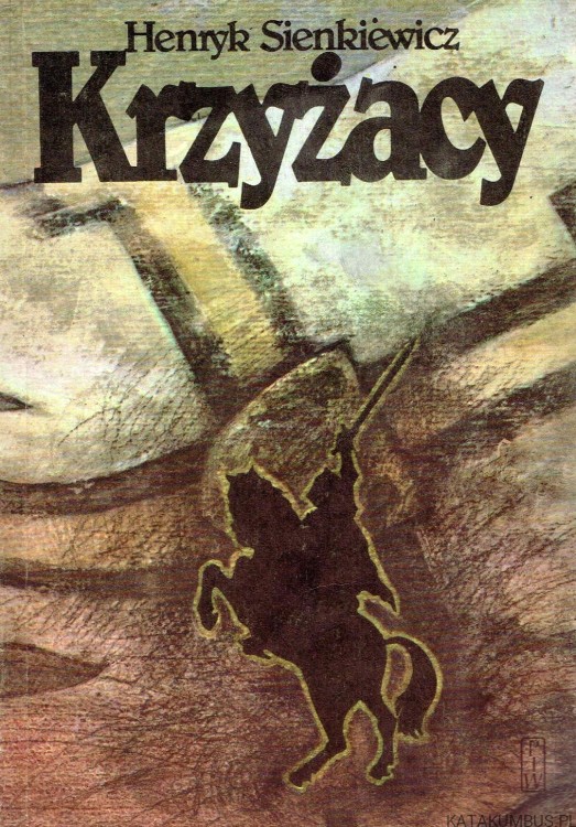 Krzyżacy Tom I i II / Henryk Sienkiewicz