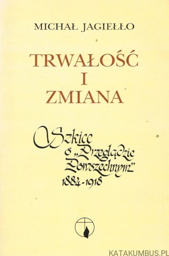 Trwałość i zmiana. MICHAŁ JAGIEŁŁO