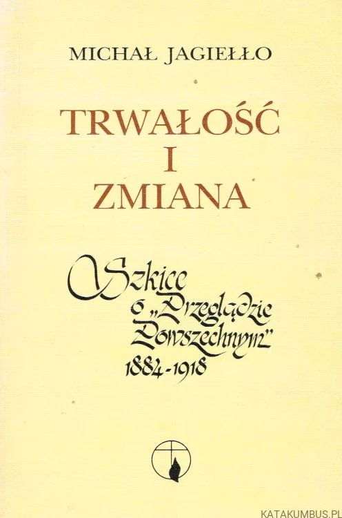 Trwałość i zmiana. MICHAŁ JAGIEŁŁO
