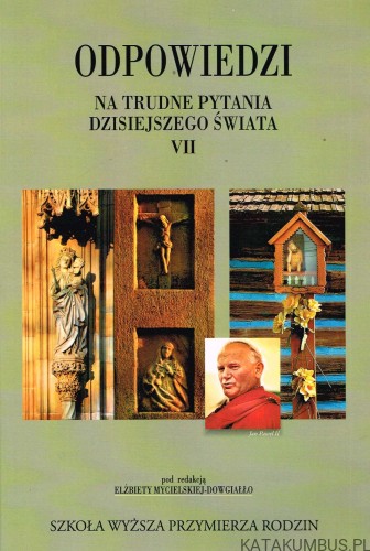 Odpowiedzi na trudne pytania dzisiejszego świata VII. PRACA ZBIOROWA