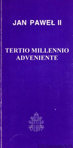 Tertio Millennio Adveniente. JAN PAWEŁ II