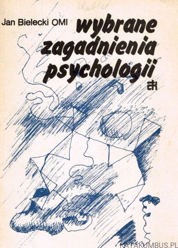 Wybrane zagadnienia psychologii. JAN BIELECKI OMI