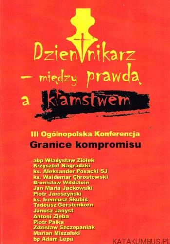 Granice kompromisu. Dziennikarz między prawdą a kłamstwem. PRACA ZBIOROWA