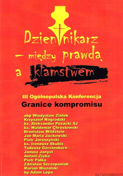 Granice kompromisu. Dziennikarz między prawdą a kłamstwem. PRACA ZBIOROWA