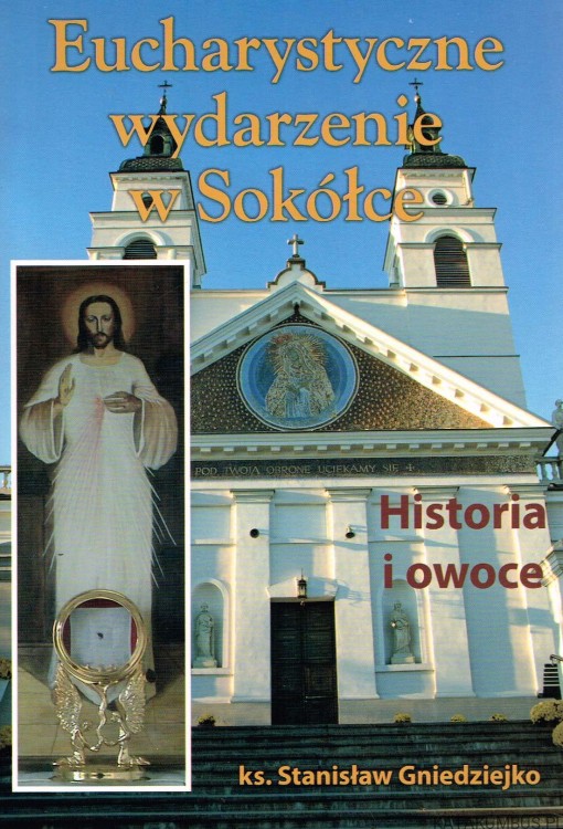 Eucharystyczne wydarzenie w Sokółce. Ks. STANISŁAW GNIEDZIEJKO