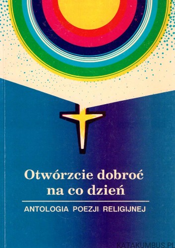 Otwórzcie dobroć na co dzień. PRACA ZBIOROWA