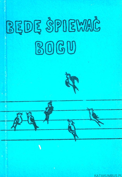 Będę śpiewać Bogu. PRACA ZBIOROWA