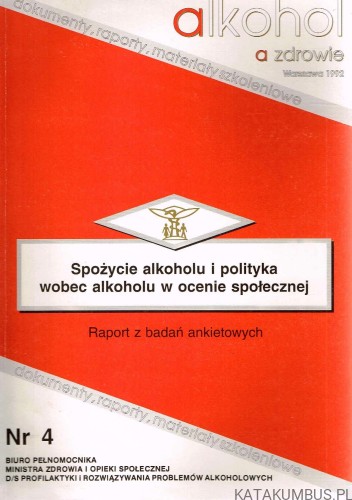 Spożycie alkoholu i polityka wobec alkoholu w ocenie społecznej. JANUSZ SIEROSŁAWSKI