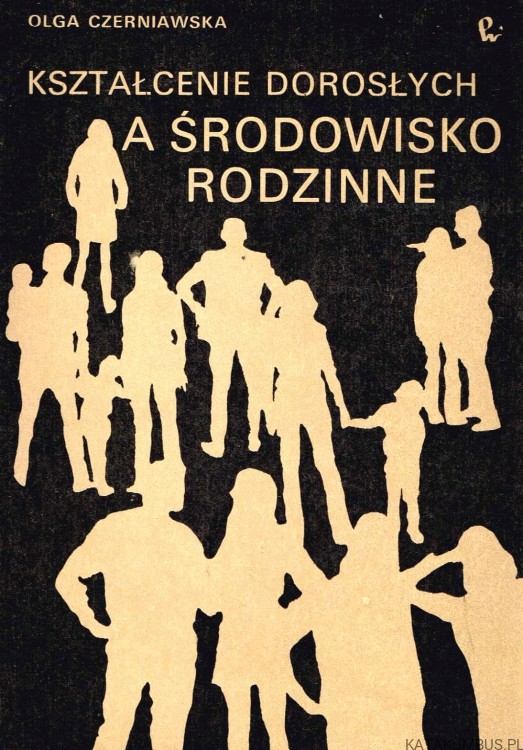 Kształcenie dorosłych a środowisko rodzinne. OLGA CZERNIAWSKA
