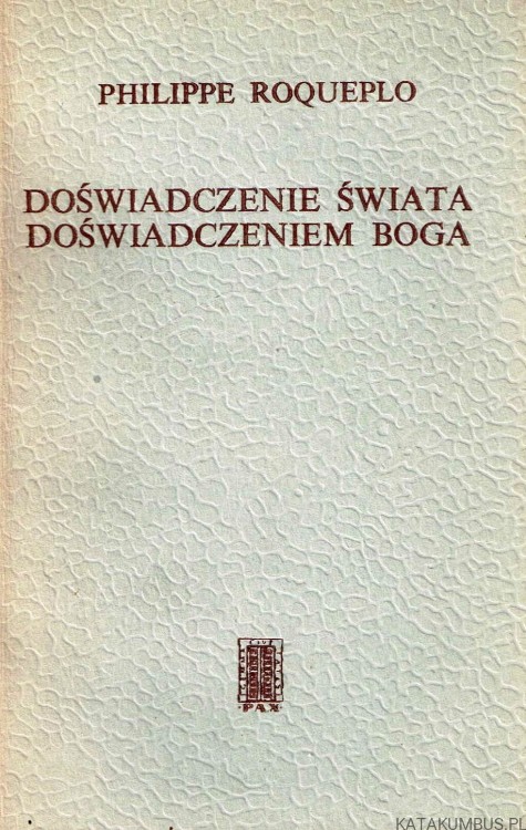 Doświadczenie świata doświadczeniem Boga. PHILIPPE ROQUEPLO