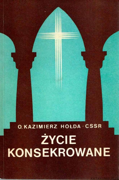Życie konsekrowane. O. KAZIMIERZ HOŁDA CSSR
