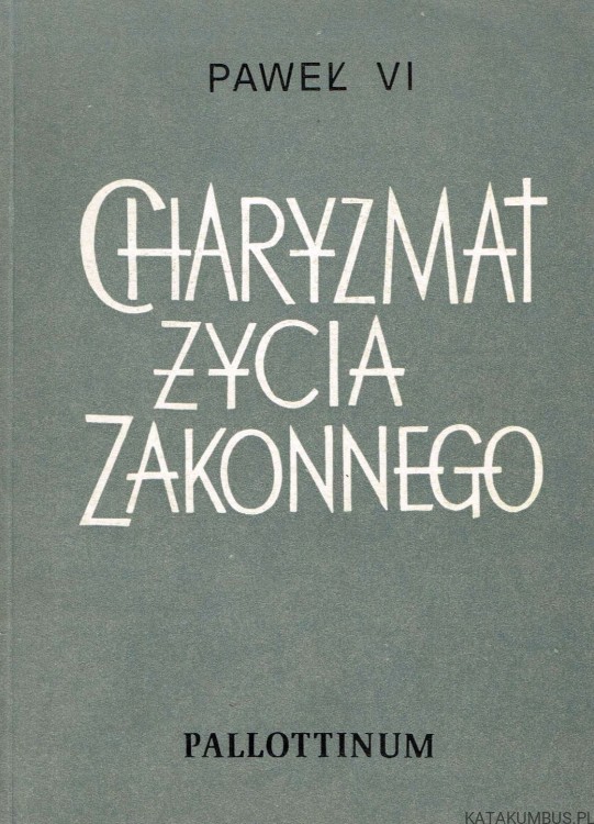 Charyzmat życia zakonnego. PAWEŁ VI
