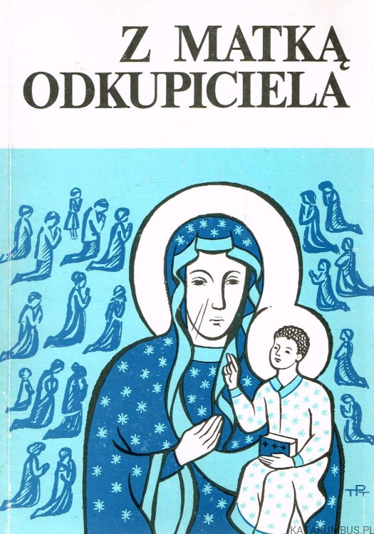 Z Matką Odkupiciela. PRACA ZBIOROWA