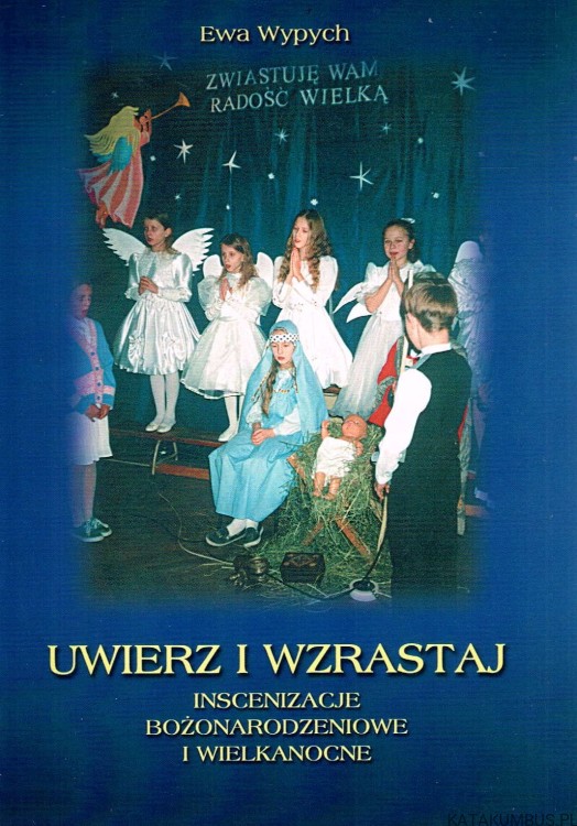 Uwierz i wzrastaj. EWA WYPYCH