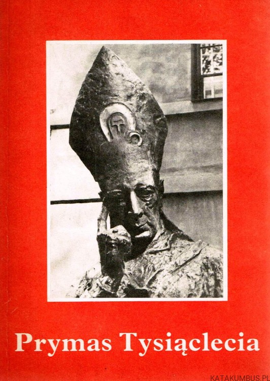 Prymas Tysiąclecia. PRACA ZBIOROWA