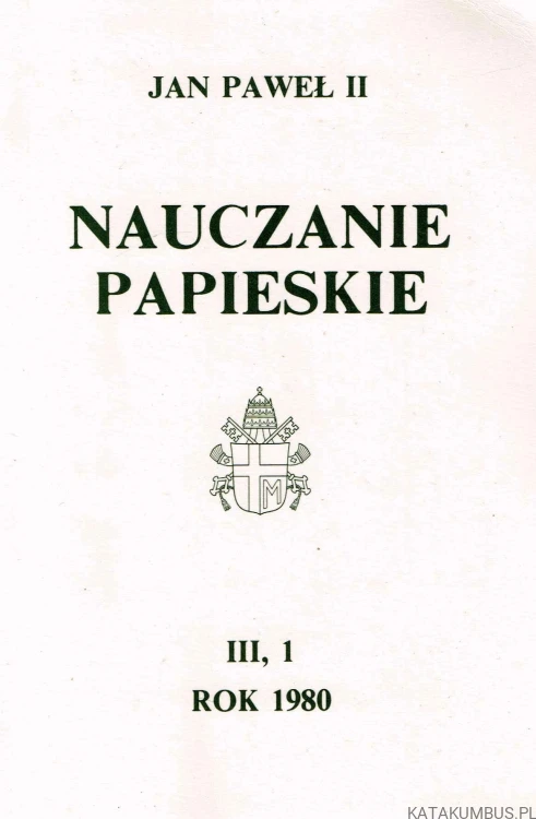 Nauczanie papieskie (III, 1, rok 1980 styczeń-czerwiec) JAN PAWEŁ II