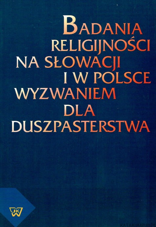 Badania Religijności na Słowacji i w Polsce wyzwaniem dla Duszpasterstwa. TOMASZ WIELEBSKI