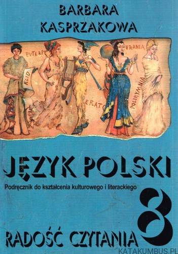 Radość czytania. Język polski 8 podręcznik. BARBARA KASPRZAKOWA