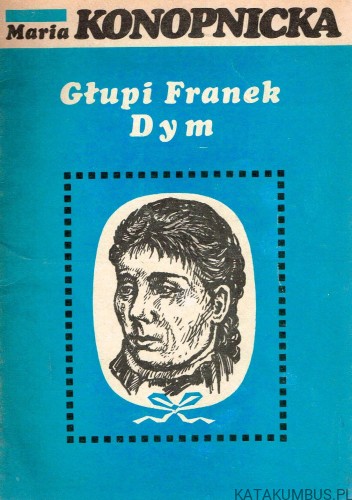 Głupi Franek Dym. MARIA KONOPNICKA