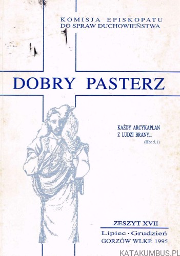 Dobry Pasterz. zeszyt XVII. PRACA ZBIOROWA