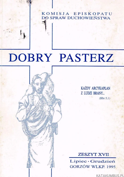Dobry Pasterz. zeszyt XVII. PRACA ZBIOROWA