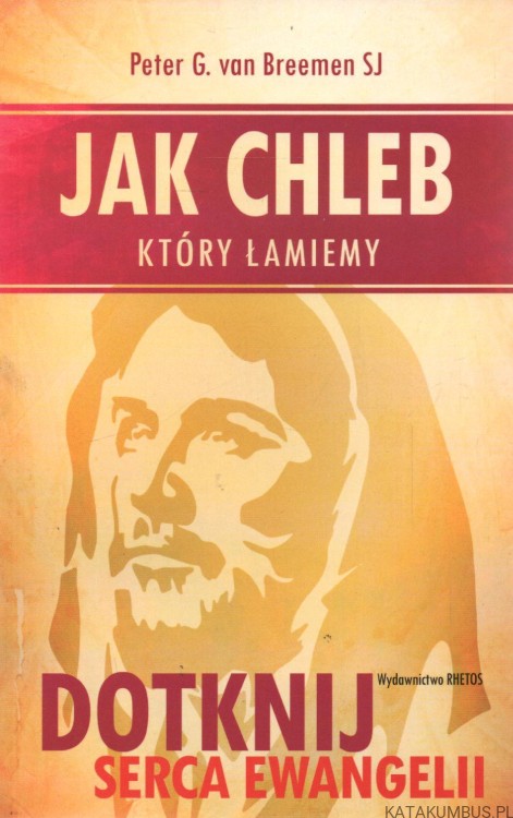 Jak chleb, który łamiemy. PETER G. VAN BREEMEN SJ