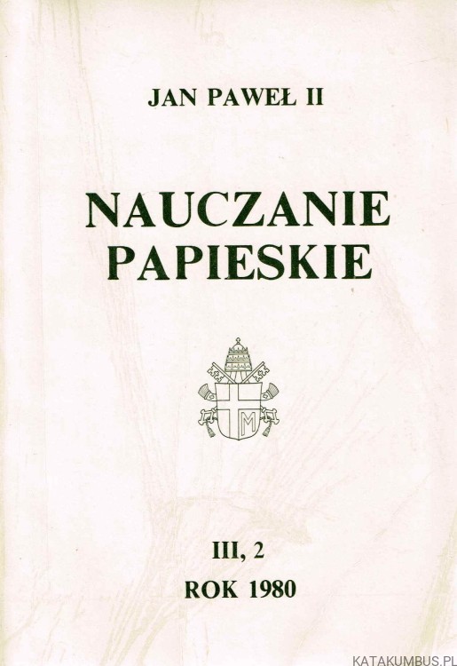 Nauczanie papieskie (III, 2, rok 1980, lipiec-grudzień). JAN PAWEŁ II