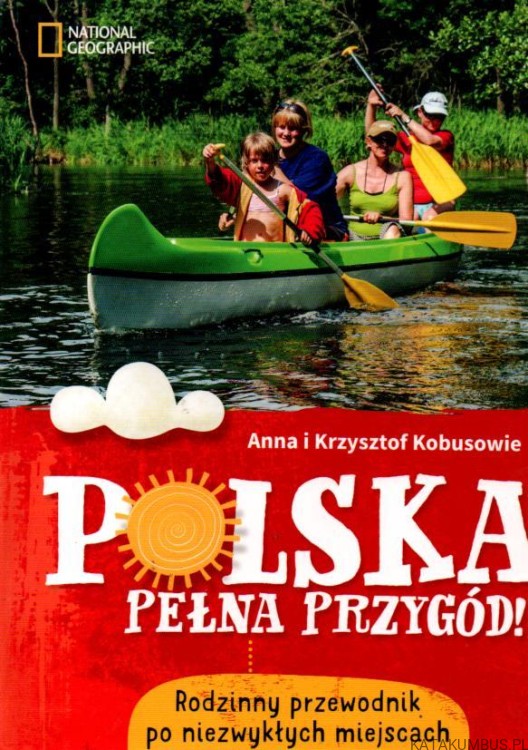 Polska pełna przygód. ANNA, KRZYSZTOF KOBUSOWIE