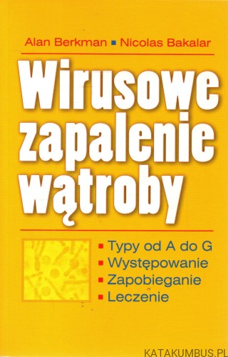 Wirusowe zapalenie wątroby. ALAN BERKMAN, NICOLAS BAKALAR