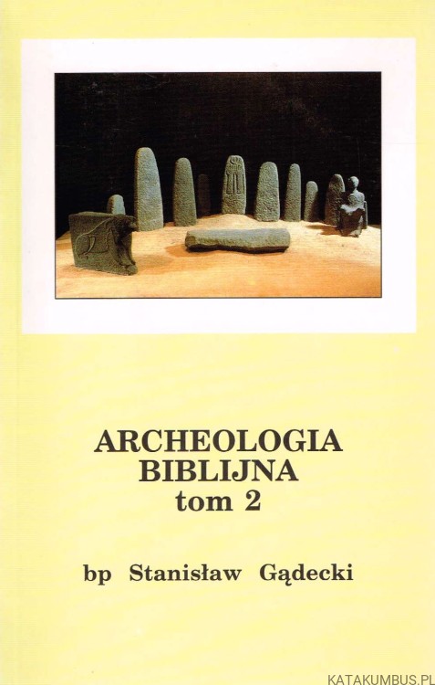 Archeologia Biblijna tom 2. Bp STANISŁAW GĄDECKI