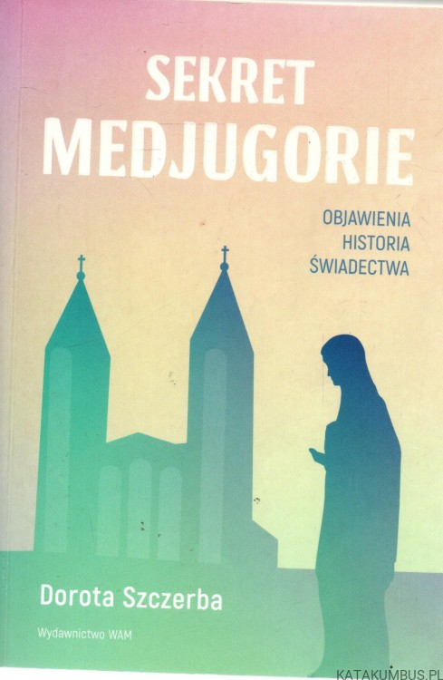 Sekret medjugorie. DOROTA SZCZERBA