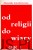 Od religii do wiary. Materiały katechetyczne, cz.1. Red. Ks. MIECZYSŁAW MAJEWSKI