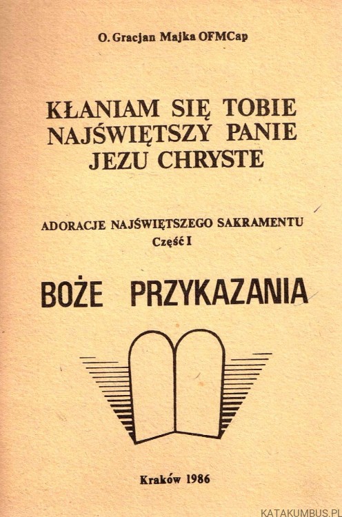Kłaniam się Tobie Najświętszy Panie Jezu Chryste . O. GRACJAN MAJKA OFMCap