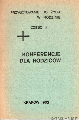 Przygotowanie do życia w rodzinie część 2. Konferencje dla rodziców