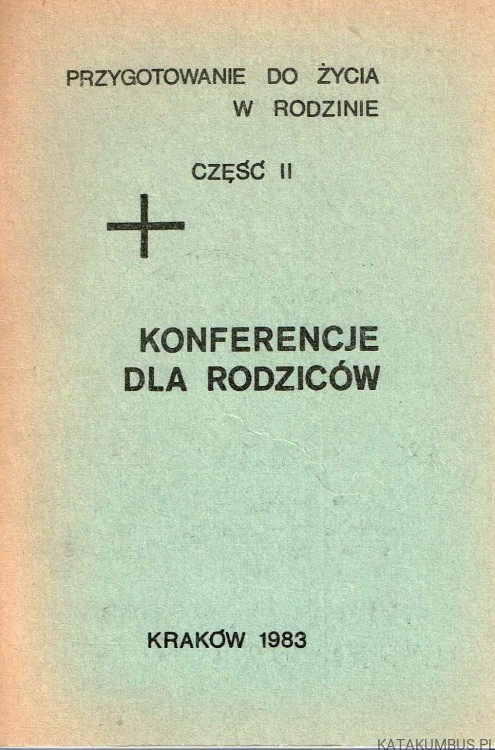 Przygotowanie do życia w rodzinie część 2. Konferencje dla rodziców
