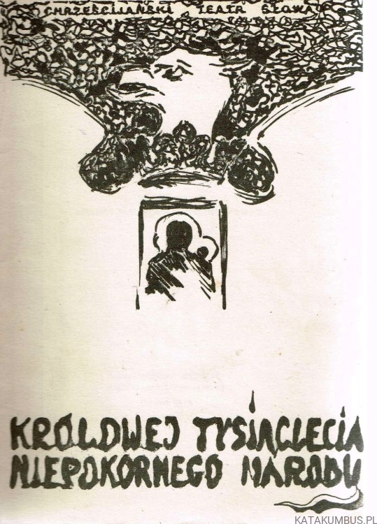 Królowej Tysiąclecia Niepokornego Narodu