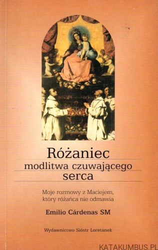 Różaniec modlitwa czuwającego serca / Emilio Cardenas SM 