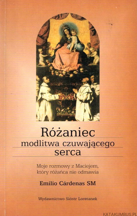 Różaniec modlitwa czuwającego serca / Emilio Cardenas SM 