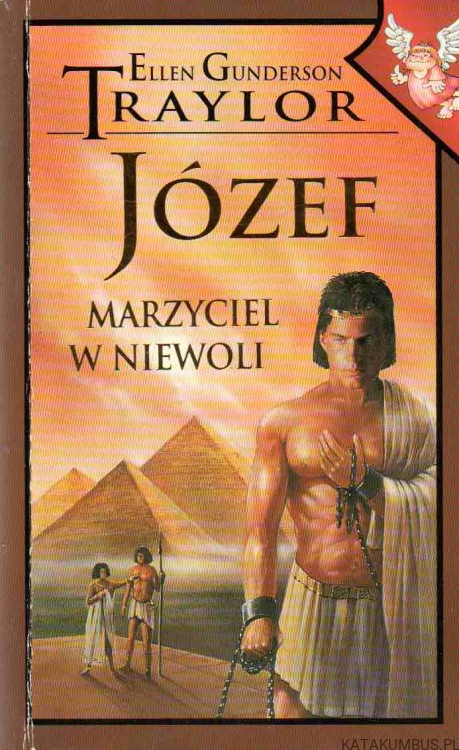 Józef - marzyciel w niewoli. ELLEN GUNDERSON TRAYLOR