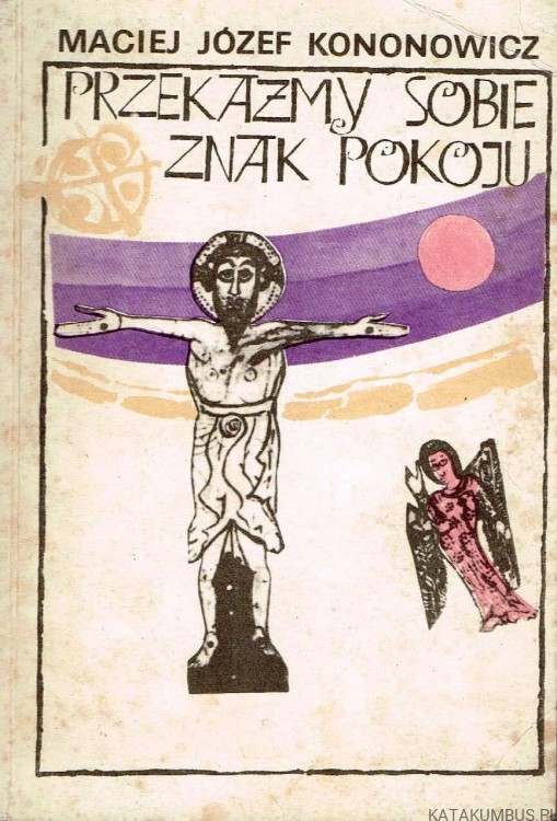 Przekażmy sobie znak pokoju / Maciej Józef Kononowicz