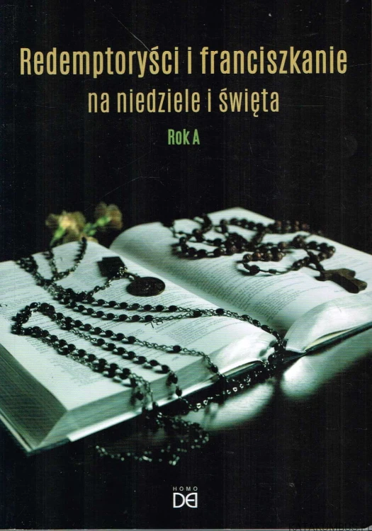 Redemptoryści i franciszkanie na niedziele i święta, Rok A / red. Piotr Koźlak CSsR