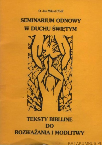 Seminarium Odnowy w Duchu Świętym. Cz. 2. Teksty biblijne do rozważania i modlitwy. O. JAN MIKRUT CSSR